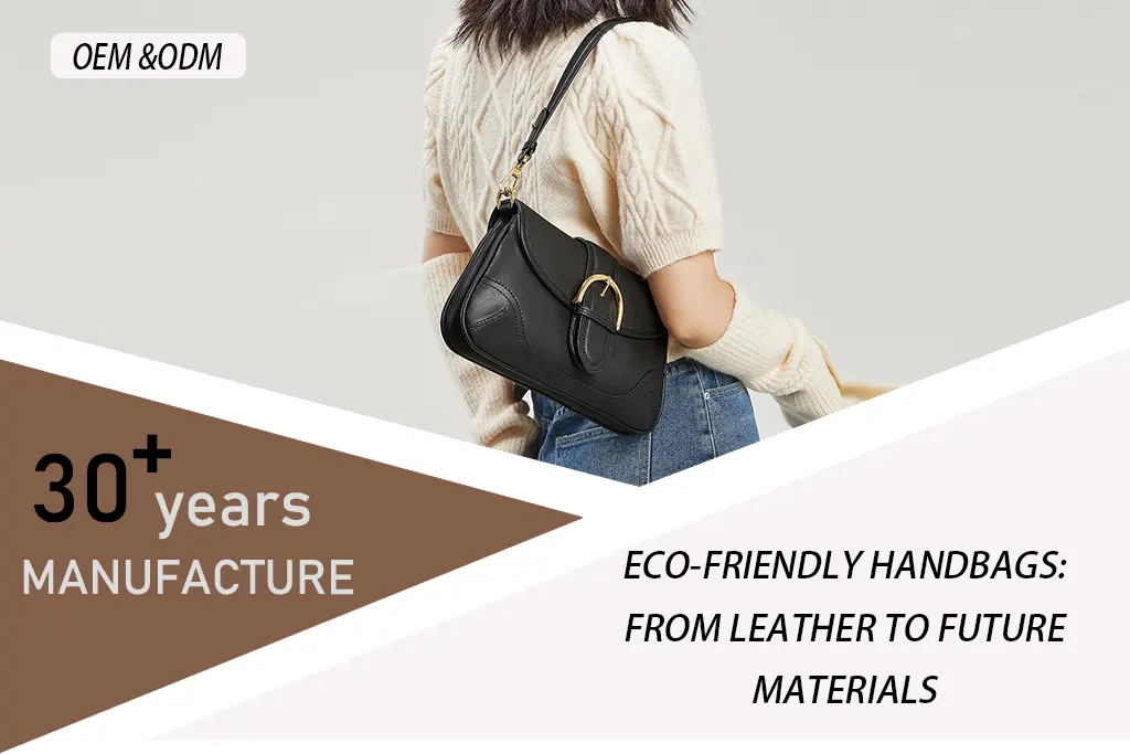 Eco-Friendly Handbags From Leather to Future Materials