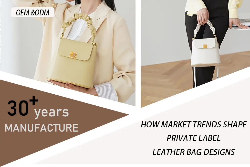 How Market Trends Shape Private Label Leather Bag Designs