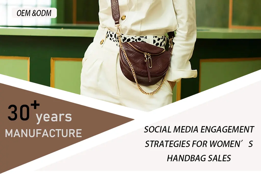 Social Media Engagement Strategies for Women’s Handbag Sales
